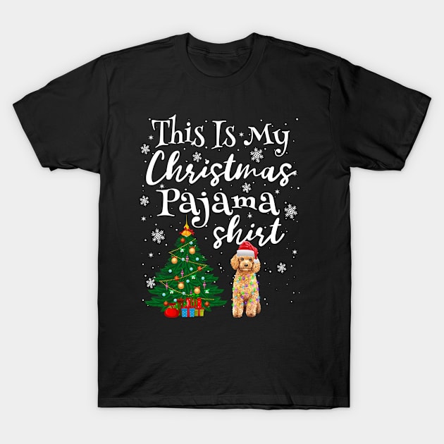 This is my Christmas Pajama Shirt Poodle Lover Dog T-Shirt by Phuc Son R&T